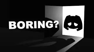 Is Discord Boring?