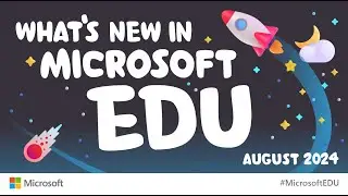 What’s New in Microsoft EDU – August 2024