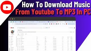 How To Download Music From Youtube To MP3 In PC/Laptop/Computer