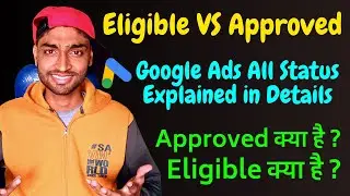 Google Ads Eligible VS Approved Status || Google AdWords All Ads Status Explained 2023