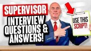 SUPERVISOR INTERVIEW QUESTIONS & ANSWERS! (10 Top-Scoring Scripted Answers!)