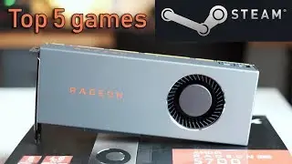 AMD RX 5700 vs top 5 games on steam