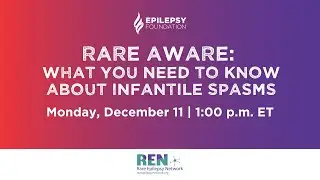 Rare Aware: What you need to know about Infantile Spasms