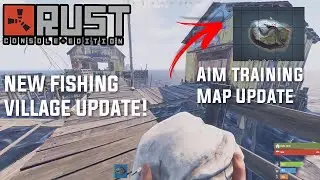 Rust Console Update - NEW Fishing Village + Aim Training MAP & MORE