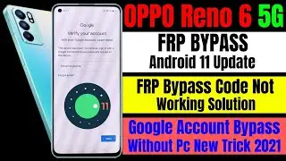 OPPO Reno 6 5G FRP Bypass Android 11 Update ll Google Account Bypass Without PC 100% Free