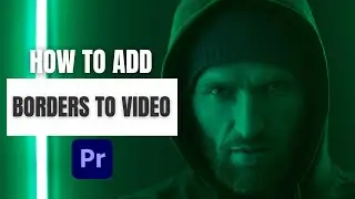 How To Add Borders To Video in Premiere Pro 2024