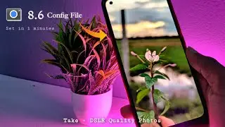 How to Set Gcam 8.6 Config File || Take - DSLR Quality Photos ! Set Config File in 1 min ..