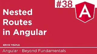 38. Nested Routes in Angular