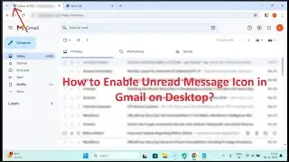 How to Enable Unread Message Icon in Gmail on Desktop?