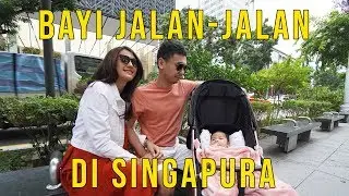 BAYI JALAN-JALAN DI SINGAPURA! INI TINGKAHNYA.. 😂