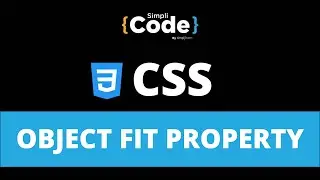 CSS Object Fit Property Explained | Object Fit Property in CSS | CSS for Beginners | SimpliCode