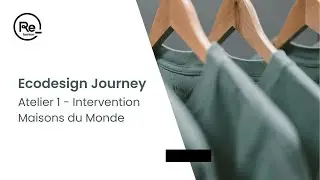 Ecodesign Journey - Maisons du Monde nous partagent leur expérience