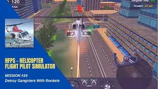 HFPS   Helicopter Flight Pilot Simulator MISSION #16 Detroy Gangsters With Rockets