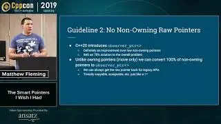 CppCon 2019 Matthew Fleming “The Smart Pointers I Wish I Had”