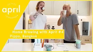 Pippo - Bangkok | Home Coffee Brewing with April #4