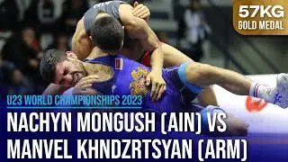 Nachyn MONGUSH (AIN) vs. Manvel KHNDZRTSYAN (ARM) | U23 World Championships 2023 | Gold Medal | FS