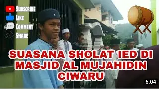 SUASANA SHOLAT IED DI MASJID AL MUJAHIDIN CIWARU