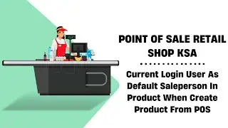 POS Retail Shop - Current Login User As Default Saleperson In Product When Create Product From POS