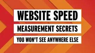 Website Speed Measurement Secrets You Won't See Anywhere Else