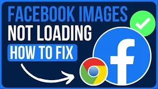 [FIXED] FACEBOOK IMAGES NOT LOADING CHROME (2024) | Fix Facebook Pictures Not Loading Chrome