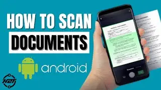 How to Scan Documents with Your Android Phone