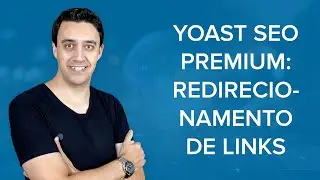 REDIRECIONAMENTO de LINKS no Yoast SEO PREMIUM