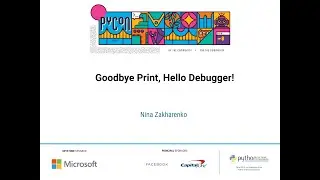 Talk: Nina Zakharenko - Goodbye Print, Hello Debugger!