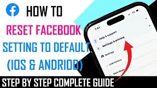 how to reset facebook settings to default ( IOS and Andriod ) - Full Guide