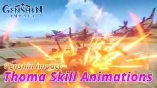 Thoma Skill Animations Part 3 l Genshin Impact Leaks