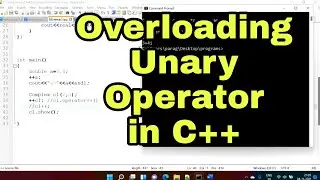 Operator Overloading in C++ Part 2 | Overloading Unary Operator in C++ with Example Program