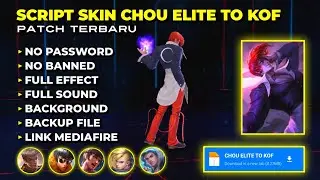 SCRIPT SKIN CHOU ELITE TO KOF NO PASSWORD FULL EFFECT VOICE PATCH TERBARU - SCRIPT SKIN MLBB