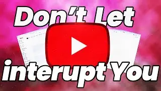 Don’t let YouTube interupt you | DFTube