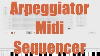 LayR - Tutorial: Exploring the synth Part 4, Arpeggiator / Midi Sequencer