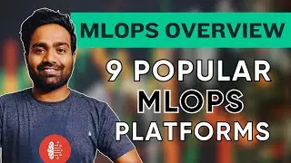 MLOps Overview + Top 9 MLOps platforms to learn in 2024 | DevOps vs MLOps Explained