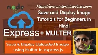 Save and Display Uploaded Image or File using Express js, Mongoose and Multer