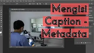 Cara Isi Caption & Metadata (IPTC) di Adobe Photoshop