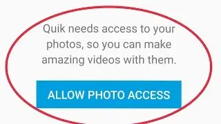 How To Allow Photo Access & Storage Permission Problem Solve in Quik Application