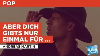 Aber dich gibts nur einmal für mich : Andreas Martin | Karaoke with Lyrics