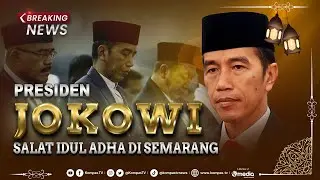 BREAKING NEWS - Presiden Jokowi Salat Idul Adha 1445 H di Simpang Lima Semarang