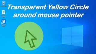 How to get transparent yellow circle around mouse cursor pointer in windows