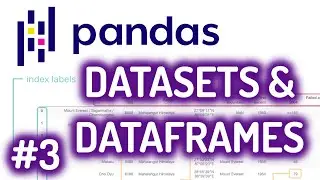 Python Pandas Tutorial #3 for Beginners - Datasets & Dataframes