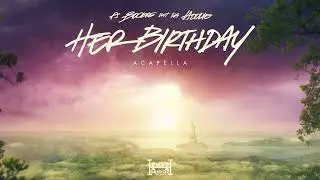 A Boogie Wit da Hoodie - Her Birthday (Acapella) [Official Audio]