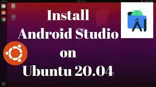 How to install Android Studio On Ubuntu 20.04 LTS | Download Android Studio on Ubuntu 20.04