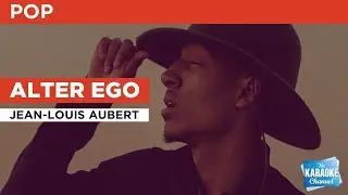 Alter Ego : Jean-Louis Aubert | Karaoke with Lyrics