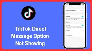 How To FIX TikTok Direct Message Option Not Showing in iPhone