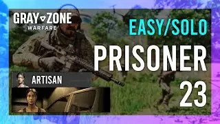 Prisoner 23 | Artisan | Gray Zone Warfare GUIDE | Quick/Solo | Mission Tutorial