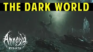 The Dark World | Amnesia Rebirth (Gameplay Walkthrough)