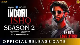 INDORI ISHQ SEASON 2 RELEASE DATE | Amazon MxPlayer | Ritvik Shores | Indori Ishq Season 2 Trailer