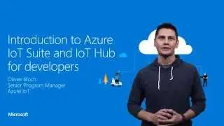 Introduction to Azure IoT Suite and IoT Hub for developers