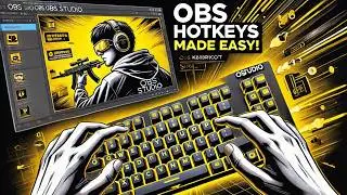 OBS Studio: How to Setup & Use Hotkeys Like a Pro
